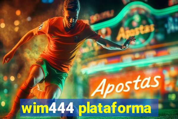 wim444 plataforma